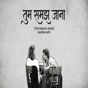 Tum Samajh Jaana by Naheem Saifi