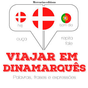 Viajar em dinamarquês (Ouça, repita, fale: método de aprendizagem de línguas)