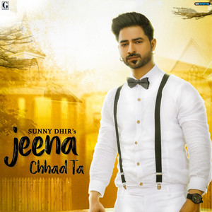 Sunny Dhir - Jeena Chhad Ta