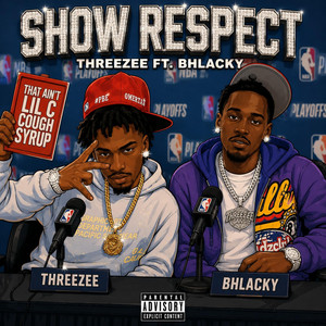 Show respect by THREEZEE, BabyPoo, Bhlacky