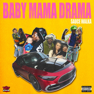 BABY MAMA DRAMA by Sauce Walka