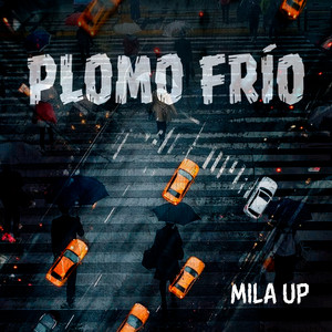 Plomo Frio by Mila Up