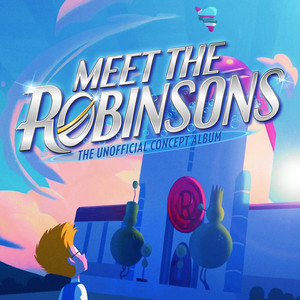 My Design by Meet The Robinsons The Unofficial Concept Album Cast, Elijah Zurek