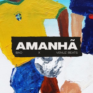 Amanhã by Venuz Beats, Bao