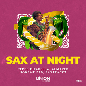 SAX AT NIGHT by Peppe Citarella, Almared, NONAME B2B, Saxtracks