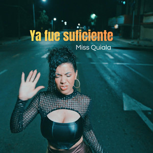 Ya fue Suficiente by Miss Quiala