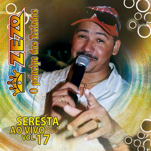 Capa do álbum Seresta, Vol. 17 (Ao Vivo) de Zezo