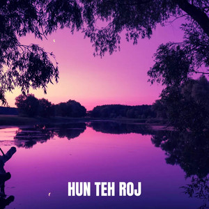 Hun Teh Roj - ( Reverb & Fast )