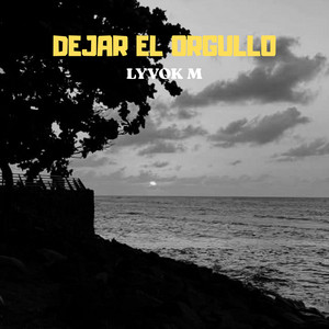 Dejar el orgullo by LYVOK M
