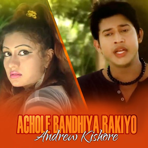 Andrew Kishore - Achole Bandhiya Rakiyo