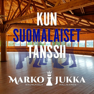 Kun suomalaiset tanssii by Marko ja Jukka
