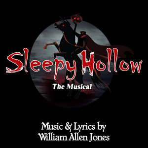 SLEEPY HOLLOW: The Musical (Show Soundtrack) - Album by William