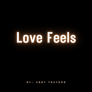 Abby Traynor - Love Feels