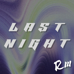 Last Night by R3NOS