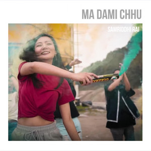 Samriddhi Rai - Ma Dami Chhu