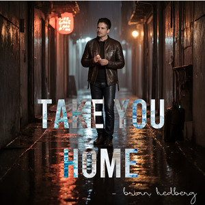 Take You Home by Brian Hedberg
