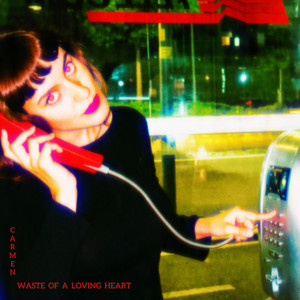 Waste of a Loving Heart by CARMEN
