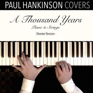 Paul Hankinson Covers - A Thousand Years (Piano & Strings Shorter Version)