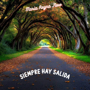 Siempre hay salida by Maria Reyna Flow