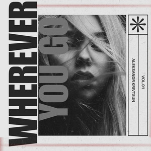 Aleksandr Krivtsun - Wherever You Go