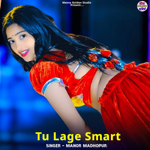 Tu Lage Smart by Manor Madhopur