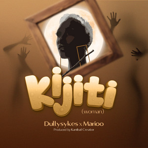 Dully Sykes - Kijiti (feat. Marioo)