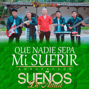 Que Nadie Sepa Mi Sufrir