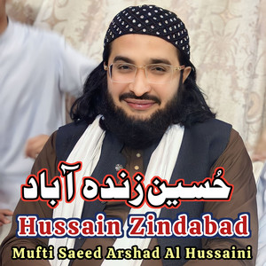 Mufti Saeed Arshad Al Hussaini & Muhammad TaQi Mazari - Hussain Zindabad