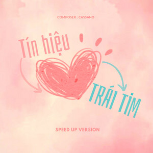 Cassano - Tín Hiệu Từ Trái Tim (Speed Up Version)