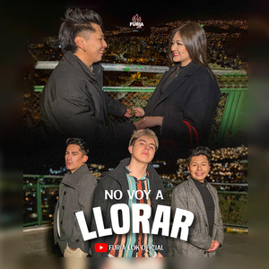 Furia Lo'k - No Voy a Llorar