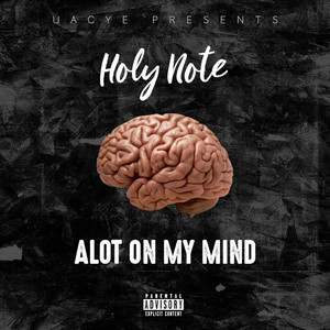 Alot on My Mind by Holy Note