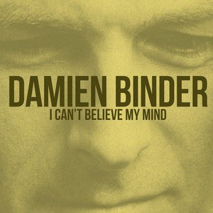 I Can't Believe My Mind by Damien Binder
