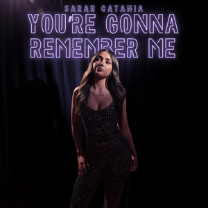 You're Gonna Remember Me by Sarah Catania