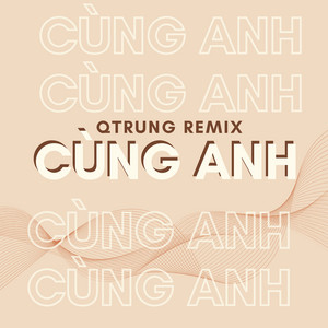 Ngọc Dolil - Cùng Anh (QTrung Remix)