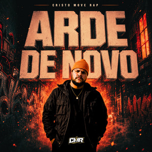 Arde de Novo by Cristo Move Rap