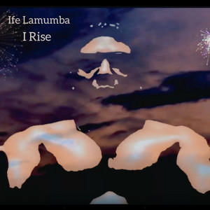 I Rise by Ife Lamumba