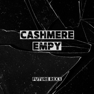 CASHMERE EMPY by Future Rexx
