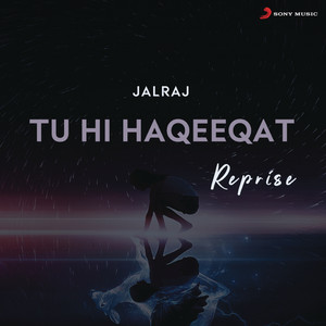 Tu Hi Haqeeqat - Reprise by JalRaj, Sayeed Quadri