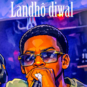 Landhô Diwal by Big Billy SLD