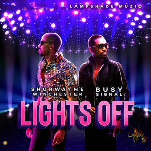 Lights Off by Shurwayne Winchester, Busy Signal, Lampshade Muzic
