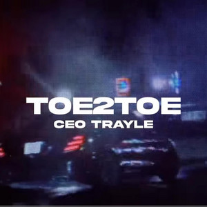 Toe 2 Toe by CEO Trayle
