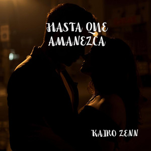 HASTA QUE AMANEZCA by KAIRO ZENN