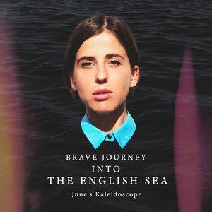 Brave Journey into the English Sea - EP by June's Kaleidoscope ...
