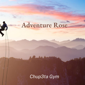 Adventure Rose by Chup3ta Gym