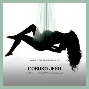 KieKie & Akinpelu Sisters - L’oruko Jesu (Prayer for Oluwashonaolami)