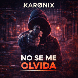 No Se Me Olvida by KARØNIX