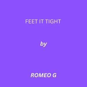 FEEL IT TIGHT by ROMOE G