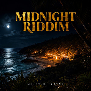 MIDNIGHT RIDDIM by MIDNIGHT VAYNE