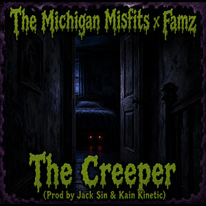 The Creeper by The Michigan Misfits, Famz