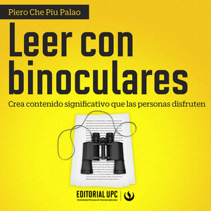 Leer con binoculares (Crea contenido significativo que las personas disfruten)